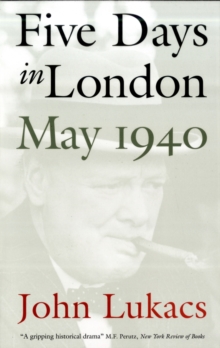 Five Days in London : May 1940, Paperback Book Five Days in London : May 1940, Paperback Book