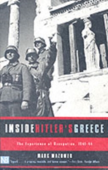 Inside Hitler's Greece : The Experience of Occupation, 1941-44, Paperback Book Inside Hitler's Greece : The Experience of Occupation, 1941-44, Paperback Book
