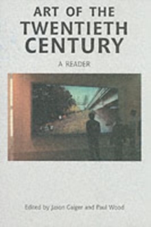 Art of the Twentieth Century : A Reader, Paperback Book Art of the Twentieth Century : A Reader, Paperback Book