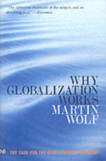 Why Globalization Works, Paperback Why Globalization Works, Paperback
