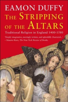 The Stripping of the Altars : Traditional Religion in England, 1400-1580, Second Edition, Paperback Book The Stripping of the Altars : Traditional Religion in England, 1400-1580, Second Edition, Paperback Book