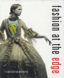 Fashion at the Edge : Spectacle, Modernity, and Deathliness, Paperback Book Fashion at the Edge : Spectacle, Modernity, and Deathliness, Paperback Book