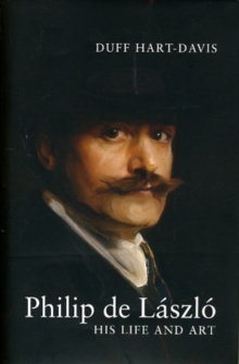 Philip De Laszlo : His Life and Art, Hardback Book Philip De Laszlo : His Life and Art, Hardback Book