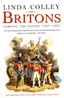 Britons : Forging the Nation 1707-1837, Paperback Book Britons : Forging the Nation 1707-1837, Paperback Book