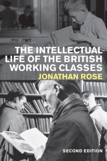 The Intellectual Life of the British Working Classes, Paperback Book The Intellectual Life of the British Working Classes, Paperback Book