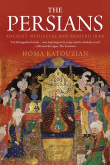 The Persians : Ancient, Mediaeval and Modern Iran, Paperback Book The Persians : Ancient, Mediaeval and Modern Iran, Paperback Book