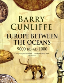 Europe Between the Oceans : 9000 BC-AD 1000, Paperback Book Europe Between the Oceans : 9000 BC-AD 1000, Paperback Book