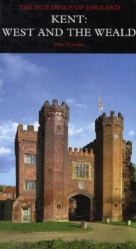 Kent: West and the Weald : The Buildings of England, Hardback Book Kent: West and the Weald : The Buildings of England, Hardback Book
