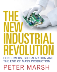 The New Industrial Revolution : Consumers, Globalization and the End of Mass Production, Paperback Book The New Industrial Revolution : Consumers, Globalization and the End of Mass Production, Paperback Book