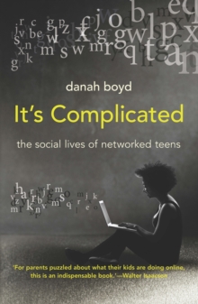 It's Complicated : The Social Lives of Networked Teens, Paperback Book It's Complicated : The Social Lives of Networked Teens, Paperback Book