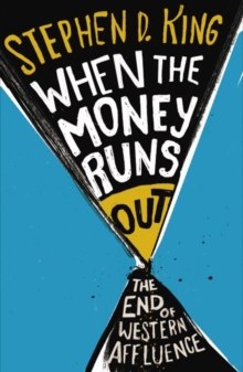 When the Money Runs Out : The End of Western Affluence, Paperback Book When the Money Runs Out : The End of Western Affluence, Paperback Book