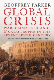Global Crisis : War, Climate Change and Catastrophe in the Seventeenth Century, Paperback Book Global Crisis : War, Climate Change and Catastrophe in the Seventeenth Century, Paperback Book