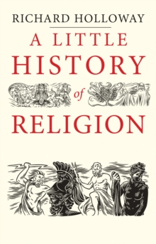 A Little History of Religion, Hardback A Little History of Religion, Hardback