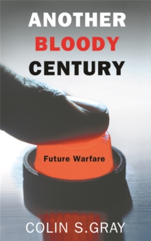 Another Bloody Century : Future Warfare, Paperback Book Another Bloody Century : Future Warfare, Paperback Book