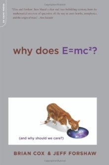 Why Does E=mc2? : (and Why Should We Care?), Paperback Book Why Does E=mc2? : (and Why Should We Care?), Paperback Book