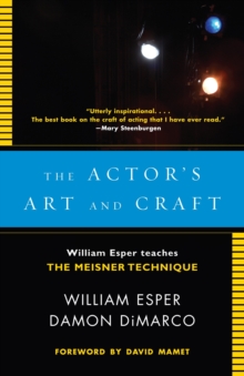 Actor's Art and Craft : William Esper Teaches the Meisner Technique, Paperback Actor's Art and Craft : William Esper Teaches the Meisner Technique, Paperback