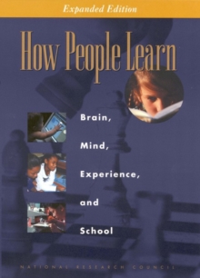 How People Learn : Brain, Mind, Experience, and School, Paperback How People Learn : Brain, Mind, Experience, and School, Paperback