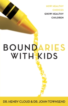 Boundaries with Kids : How Healthy Choices Grow Healthy Children, Paperback Book Boundaries with Kids : How Healthy Choices Grow Healthy Children, Paperback Book