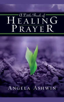 A Little Book of Healing Prayer, Paperback Book A Little Book of Healing Prayer, Paperback Book