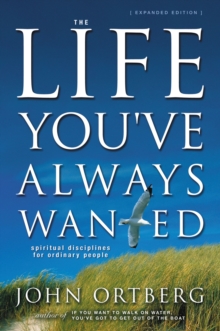 The Life You've Always Wanted: Spiritual Disciplines For Ordinary People, Paperback Book The Life You've Always Wanted: Spiritual Disciplines For Ordinary People, Paperback Book