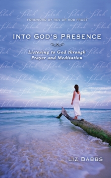 Into God's Presence : Listening to God Through Prayer and Meditation, Paperback Book Into God's Presence : Listening to God Through Prayer and Meditation, Paperback Book