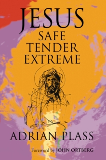Jesus - Safe, Tender, Extreme, Paperback Book Jesus - Safe, Tender, Extreme, Paperback Book