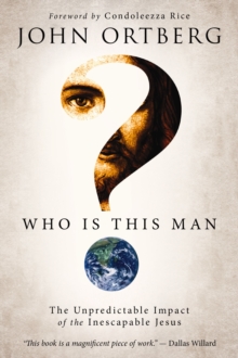 Who Is This Man? : The Unpredictable Impact of the Inescapable Jesus, Paperback Book Who Is This Man? : The Unpredictable Impact of the Inescapable Jesus, Paperback Book