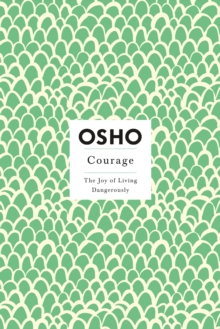 Courage : The Joy of Living Dangerously, Paperback Book Courage : The Joy of Living Dangerously, Paperback Book