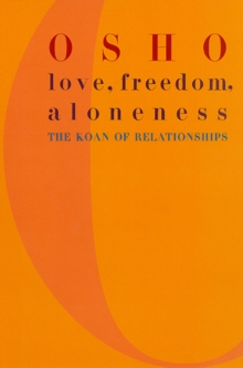 Love, Freedom and Aloneness, Paperback Love, Freedom and Aloneness, Paperback