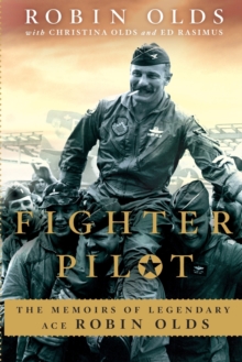 Fighter Pilot : The Memoirs of Legendary Ace Robin Olds, Paperback Book Fighter Pilot : The Memoirs of Legendary Ace Robin Olds, Paperback Book