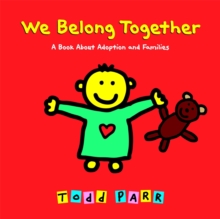 We Belong Together : A Book About Adoption and Families, Hardback Book We Belong Together : A Book About Adoption and Families, Hardback Book