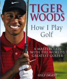 Tiger Woods: How I Play Golf, Paperback Book Tiger Woods: How I Play Golf, Paperback Book