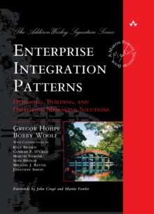 Enterprise Integration Patterns : Designing, Building, and Deploying Messaging Solutions, Hardback Book Enterprise Integration Patterns : Designing, Building, and Deploying Messaging Solutions, Hardback Book