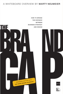The Brand Gap : How to Bridge the Distance Between Business Strategy and Design : a Whiteboard Overview, Paperback Book The Brand Gap : How to Bridge the Distance Between Business Strategy and Design : a Whiteboard Overview, Paperback Book