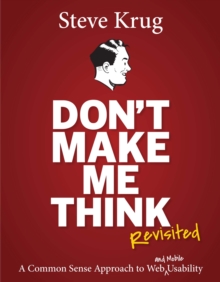 Don't Make Me Think : A Common Sense Approach to Web Usability, Paperback Book Don't Make Me Think : A Common Sense Approach to Web Usability, Paperback Book