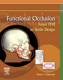 Functional Occlusion : From TMJ to Smile Design, Hardback Book Functional Occlusion : From TMJ to Smile Design, Hardback Book