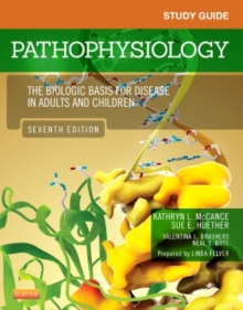 Study Guide for Pathophysiology : The Biological Basis for Disease in Adults and Children, Paperback Book Study Guide for Pathophysiology : The Biological Basis for Disease in Adults and Children, Paperback Book