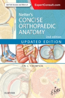 Netter's Concise Orthopaedic Anatomy : With Enhanced eBook, Paperback Netter's Concise Orthopaedic Anatomy : With Enhanced eBook, Paperback