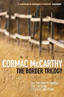 The Border Trilogy, Paperback Book The Border Trilogy, Paperback Book