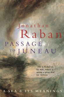 Passage to Juneau : A Sea and Its Meaning, Paperback Passage to Juneau : A Sea and Its Meaning, Paperback