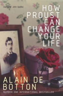How Proust Can Change Your Life, Paperback Book How Proust Can Change Your Life, Paperback Book
