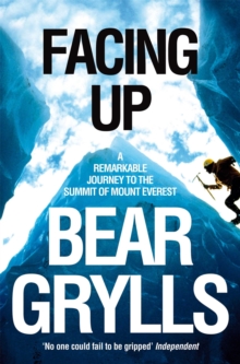 Facing Up : A Remarkable Journey to the Summit of Mount Everest, Paperback Book Facing Up : A Remarkable Journey to the Summit of Mount Everest, Paperback Book