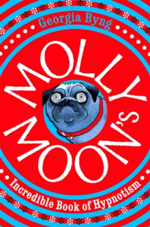 Molly Moon's Incredible Book of Hypnotism, Paperback Book Molly Moon's Incredible Book of Hypnotism, Paperback Book