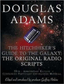 The Hitch Hiker's Guide to the Galaxy : The Original Radio Scripts, Paperback Book The Hitch Hiker's Guide to the Galaxy : The Original Radio Scripts, Paperback Book