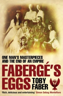 Faberge's Eggs : One Man's Masterpieces and the End of an Empire, Paperback Book Faberge's Eggs : One Man's Masterpieces and the End of an Empire, Paperback Book