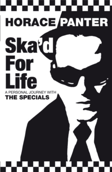 Ska'd for Life : A Personal Journey with the "Specials", Paperback Ska'd for Life : A Personal Journey with the "Specials", Paperback