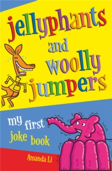 Jellyphants and Woolly Jumpers : My First Joke Book, Paperback Book Jellyphants and Woolly Jumpers : My First Joke Book, Paperback Book