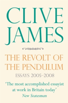 The Revolt of the Pendulum : Essays 2005-2008, Paperback The Revolt of the Pendulum : Essays 2005-2008, Paperback