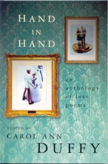 Hand in Hand : An Anthology of Love Poems, Paperback Hand in Hand : An Anthology of Love Poems, Paperback