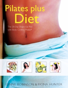 Pilates Plus Diet : The 28-Day Shape-Up Plan with Body, Paperback Book Pilates Plus Diet : The 28-Day Shape-Up Plan with Body, Paperback Book